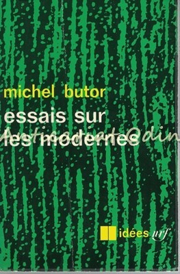 Essais Sur Les Modernes - Michel Butor foto