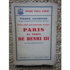 Paris sous les derniers valois. Paris au temps de Henri III - Pierre&lrm; &lrm;CHAMPION