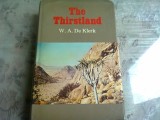 THE THIRSTLAND - W.A. DE KLERK (CARTE IN LIMBA ENGLEZA)