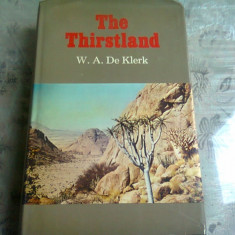THE THIRSTLAND - W.A. DE KLERK (CARTE IN LIMBA ENGLEZA)