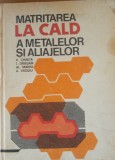 Matrițarea la cald a metalelor și aliajelor - V. Chiriță