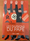 Fr&eacute;d&eacute;ric Le Moal, Les divisions du pape &ndash; Le Vatican face aux dictateurs (1917-1989)