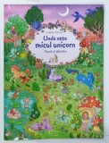 UNDE ESTE MICUL UNICORN , CAUTA SI GASESTE de ISABELLE METZEN , 2023