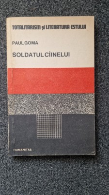 SOLDATUL CAINELUI - Paul Goma foto