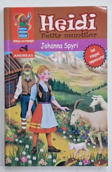 HEIDI , FETITA MUNTILOR de JOHANNA SPYRI , TEXT INTEGRAL , ilustratii de CONSTANTIN ARMEANU