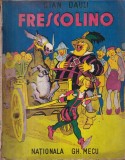 Carte Gian Dauli - Frescolino (1943) - Brosata, 108 pagini, 18x25 cm, Limba Romana