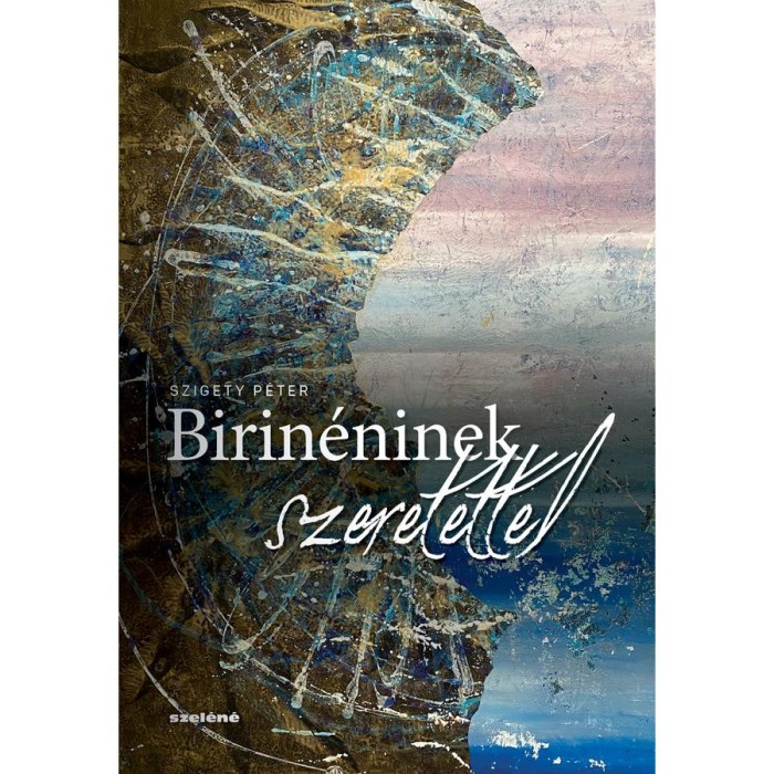 Birin&eacute;ninek szeretettel - Szigety P&eacute;ter