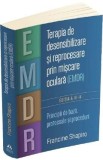 Terapia de desensibilizare si reprocesare prin miscare oculara (EMDR) - Francine Shapiro