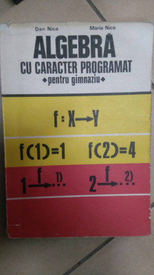 Algebra Cu Caracter Programat Pentru Gimnaziu - Dan Nica, Maria Nica ,549738 foto