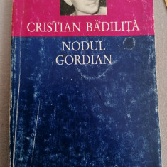 Cristian Badilita - Nodul Gordian. Humanitas 1997