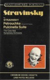 Igor Stravinsky &ndash; The Columbia Chamber Symphony - Petrouchka (Revised 1947 Version) / Pulcinella Suite, Caseta audio
