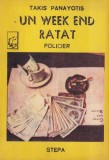 Roman Takis Panayotis - Un week end ratat, aparut in 1992, stare buna, coperti brosate, limba romana, dimensiune 10x18 cm