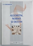 ALGORITM , NORMA SI DESTIN de G.G. CONSTANDACHE , 2011