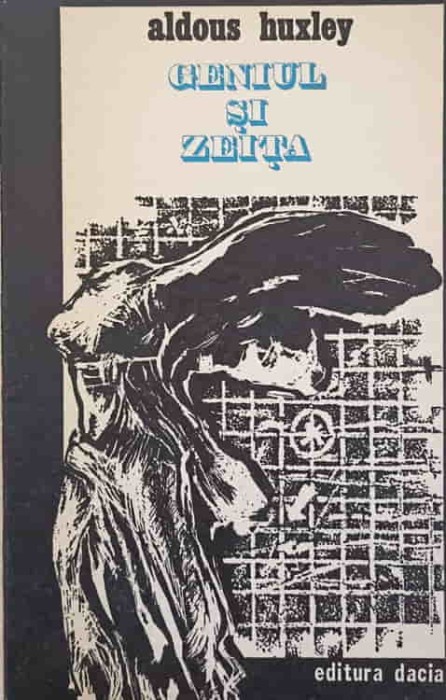 GENIUL SI ZEITA-ALDOUS HUXLEY-106706