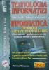 TEHNOLOGIA INFORMATIEI. INFORMATICA, TEHNOLOGII ASISTATE DE CALCULATOR. MANUAL PENTRU CLASA A X-A-MARIANA M-239554
