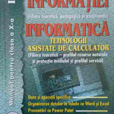 TEHNOLOGIA INFORMATIEI. INFORMATICA, TEHNOLOGII ASISTATE DE CALCULATOR. MANUAL PENTRU CLASA A X-A-MARIANA MILOSE