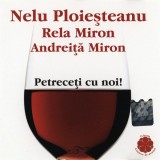 Nelu Ploieșteanu, Rela Miron, Miron Andreița - Petreceți Cu Noi!, CD