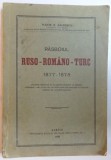 RAZBOIUL RUSO - ROMANO - TURC 1877-1878 de MAIOR R. BALDESCU 1926