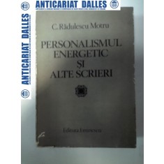 PERSONALISMUL ENERGETIC SI ALTE SCRIERI -C.RADULESCU MOTRU