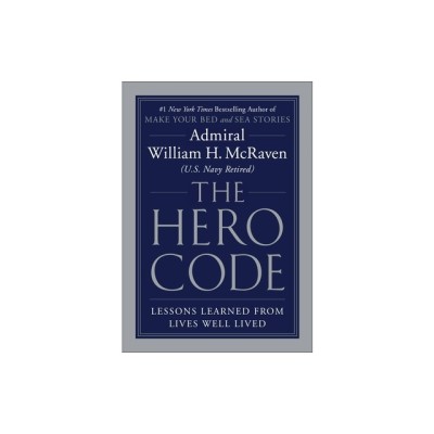 The Hero Code: Lessons Learned from Lives Well Lived foto