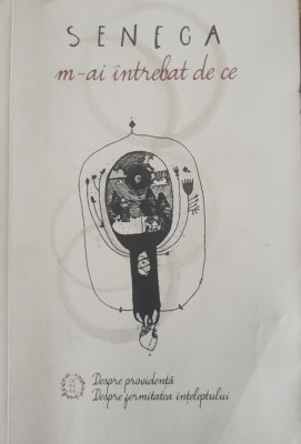 M-ai intrebat de ce - Lucius Annaeus Seneca foto