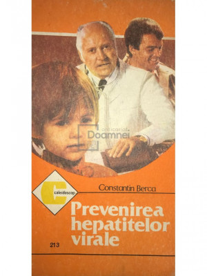 Constantin Berca - Prevenirea hepatitelor virale (editia 1993) foto