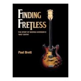 Finding Fretless: The story of George Harrison&#039;s mad guitar, Paul Brett