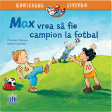 Max vrea sa fie campion la fotbal | Christian Tielmann, Didactica Publishing House