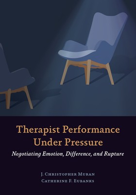 Therapist Performance Under Pressure: Negotiating Emotion, Difference, and Rupture foto