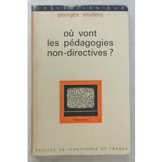 OU VONT LES PEDAGOGIES NON - DIRECTIVES ? par GEORGES SNYDERS , 1974