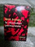 Trotsky Leon - La revolution permanente, Gallimard, 1963, Franceza, Istorie, 384 pagini