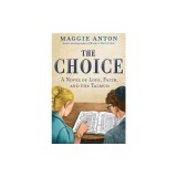 The Choice: A Novel of Love, Faith, and Tulmud