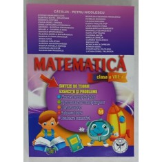 MATEMATICA , SINTEZE DE TEORIE , EXERCITII SI PROBLEME , CLASA A VIII -A de CATALIN - PETRU NICOLESCU ...LUCIAN - DOREL FALIBOGA , ANII &#039;2000
