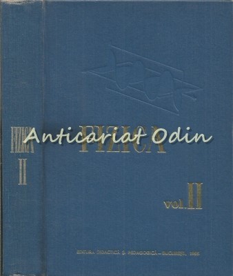 Fizica II - Conf. R. Septilici, Prof. D. Barca-Galateanu - Tiraj: 5130 Exemplare