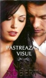 Pastreaza-ti visul - Nora Roberts