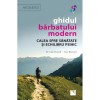 Ghidul barbatului modern - Cate Howell, Alex Barnard, Niculescu