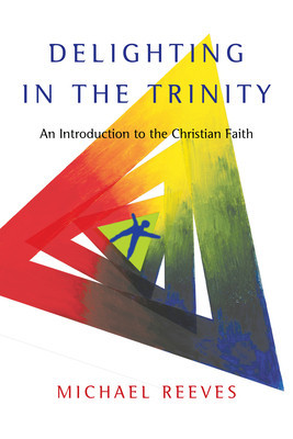 Delighting in the Trinity: An Introduction to the Christian Faith foto