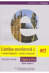 Limba moderna 1. Limba engleza - studiu intensiv. Teacher`s book. Eyes open 2. Clasa a VI-a/Garan Holcombe, Cristina Rusu, Diana Todoran, Ioana Tudose