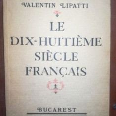 Le dix huitieme siecle francais- Valentin Lipatti