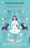 Asezati-va confortabil. Pregatirea mintii si a trupului pentru practicarea meditatiei in liniste
