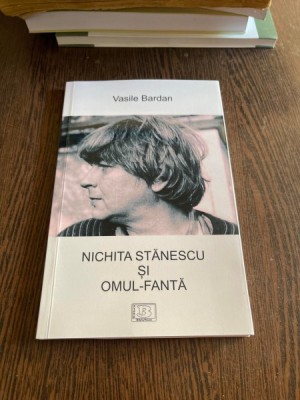 Vasile Bardan Nichita Stanescu si Omul-Fanta foto