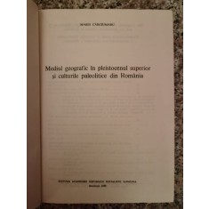 Mediul Geografic In Pleistocenul Superior Si Culturile Paleol - Marin Carciumaru , B219