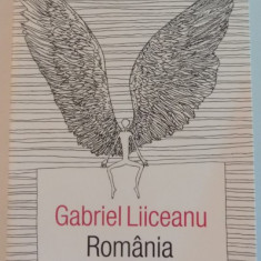 ROMANIA , O IUBIRE DIN CARE SE POATE MURI de GABRIEL LIICEANU , 2017
