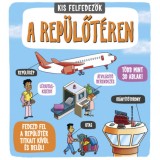 Kis felfedezők - A rep&uuml;lőt&eacute;ren - Rachael Roberts