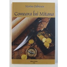 COMOARA LUI MITANA - roman de MARIUS DOBRESCU , 2013