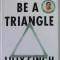 BE A TRIANGLE by LILLY SINGH , HOW I WENT FROM BEING LOST TO GETTING MY LIFE INTO SHAPE , 2022