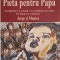 PIETA PENTRU PAPA-IULIAN SERBAN-238958