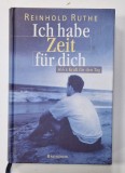 ICH HABE ZEIT FUR DICH , 365 x KRAFT FUR DEN TAG von REINHOLD RUTHE , TEXT IN LIMBA GERMANA , 1996