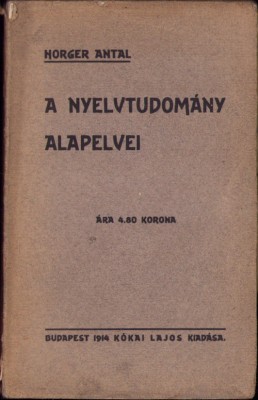 C4236N A nyelvtudom&amp;aacute;ny alapelvei irta Horger Antal, 1914, Budapest foto