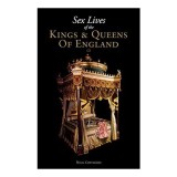 Sex Lives of the Kings and Queens of England